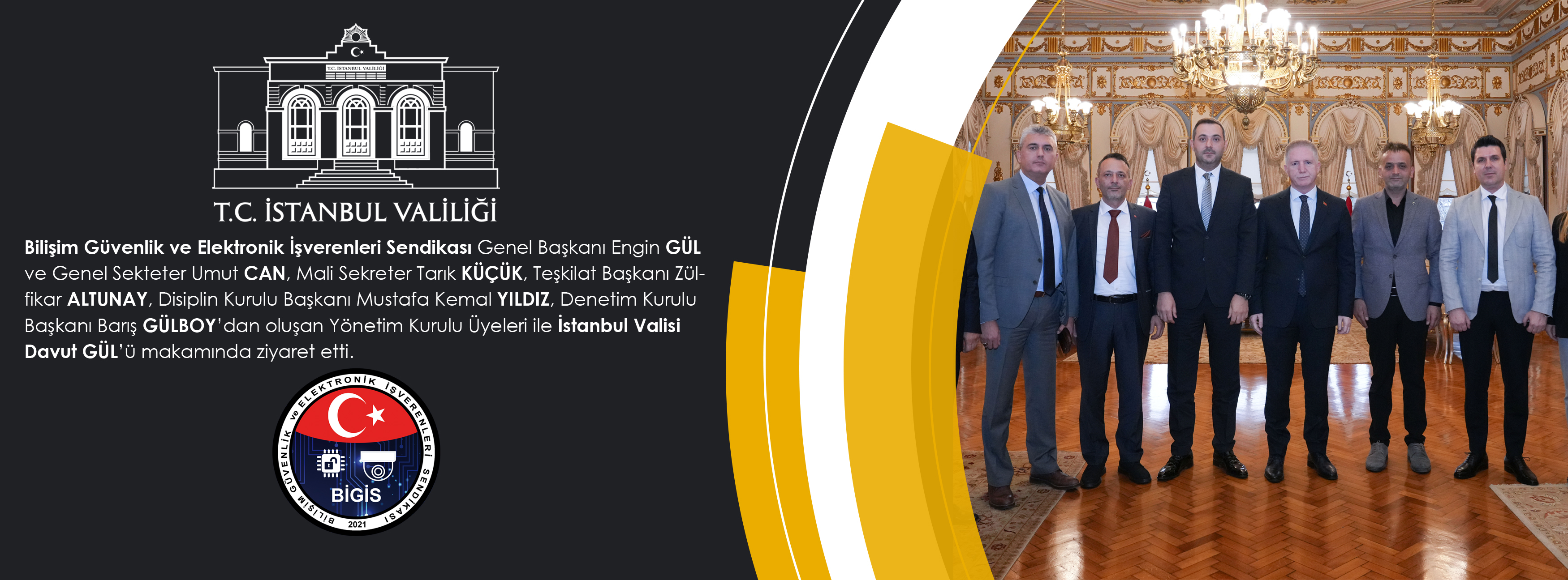 BİGİS Yönetim Kurulu  İstanbul Valisi Davut Gül'ü Makamında Ziyaret Etti